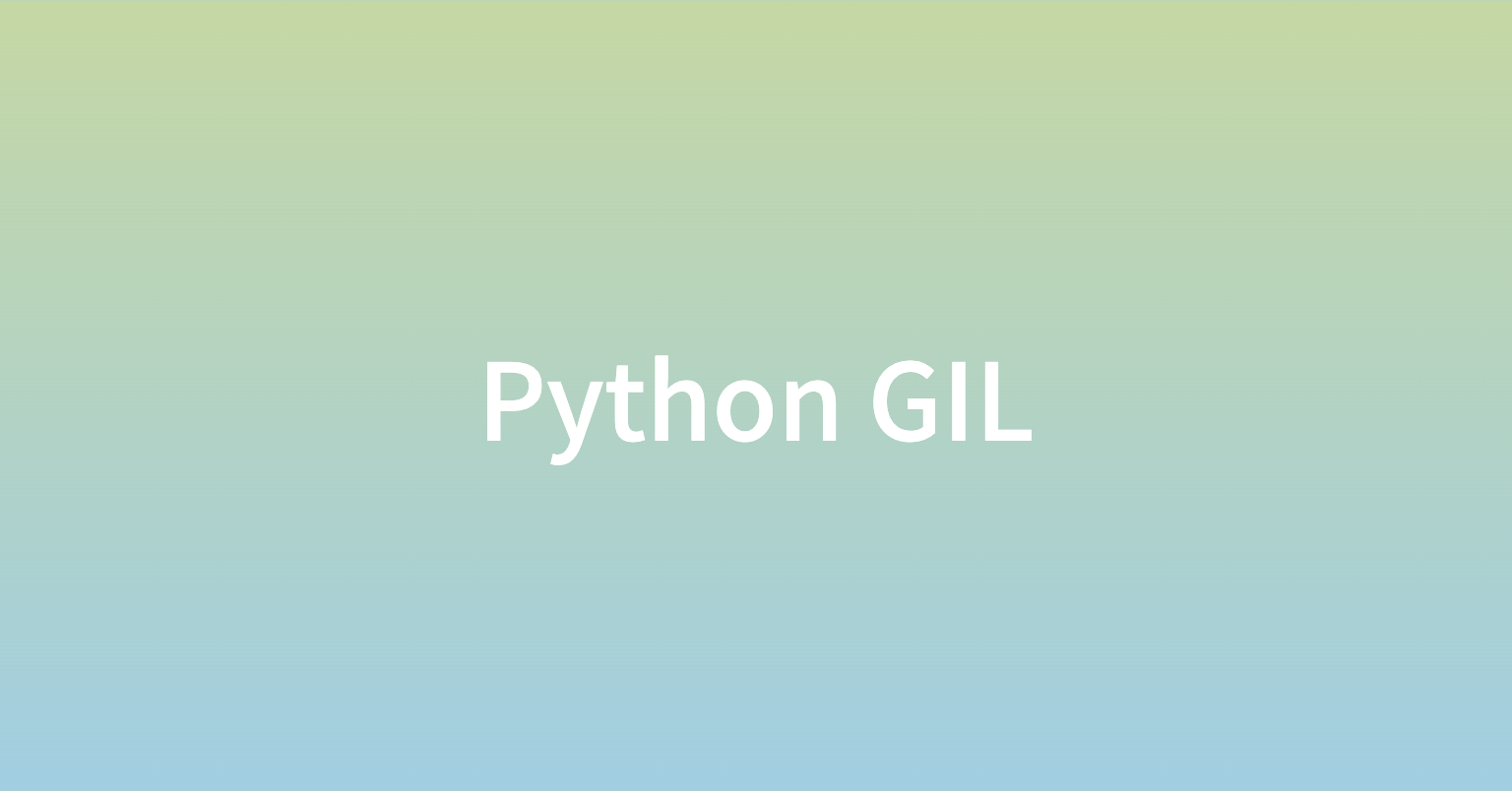 Featured image for [Python] GIL